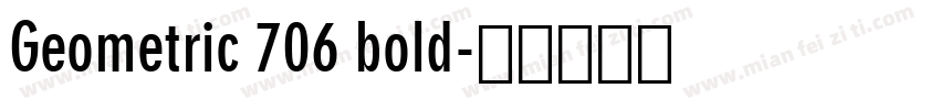 Geometric 706 bold字体转换